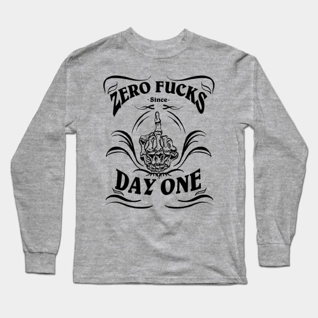 Zero Fucks Since Day One Long Sleeve T-Shirt by Danispolez_illustrations